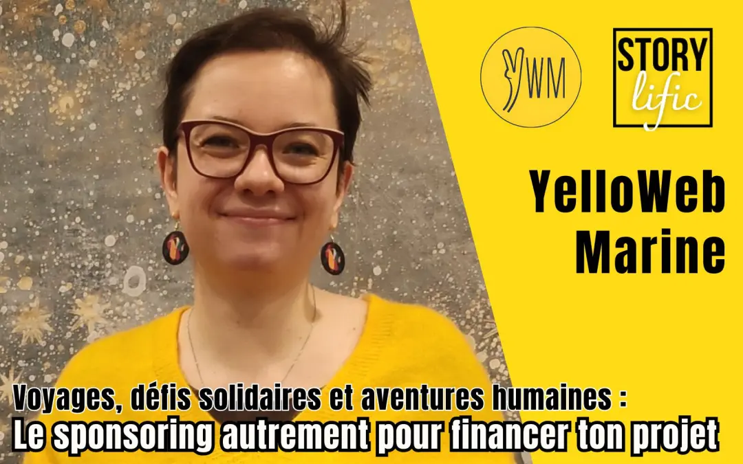 Voyages, défis solidaires et aventures humaines : le sponsoring autrement pour financer ton projet, par Marine de YelloWeb Marine